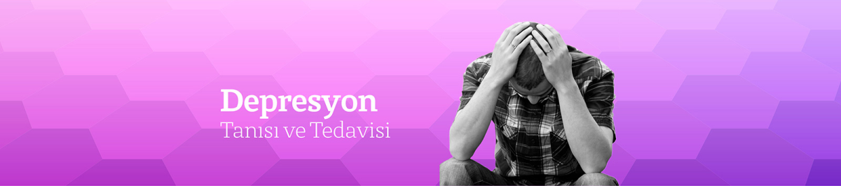 Depresyon Sebepleri ve Tedavi Yöntemleri